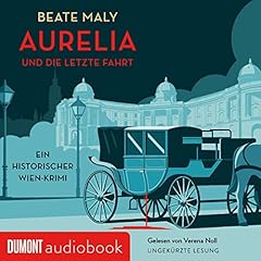 Couverture de Aurelia und die letzte Fahrt. Ein historischer Wien-Krimi