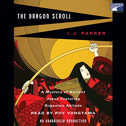 The Dragon Scroll Audiolibro Por I. J. Parker arte de portada