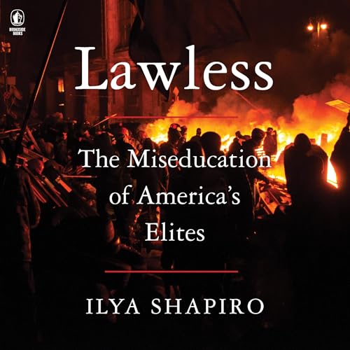 Lawless: The Miseducation of America’s Elites