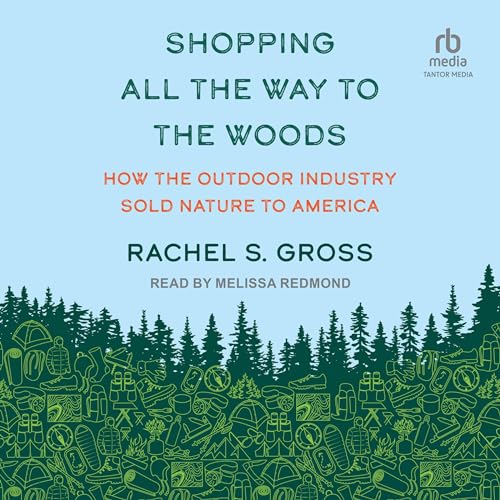 Shopping All the Way to the Woods Audiolivro Por Rachel S. Gross capa