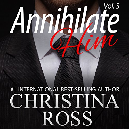 Annihilate Him, Volume 3 Audiobook By Christina Ross cover art