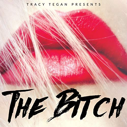 The Bitch Audiolibro Por Tracy Tegan arte de portada