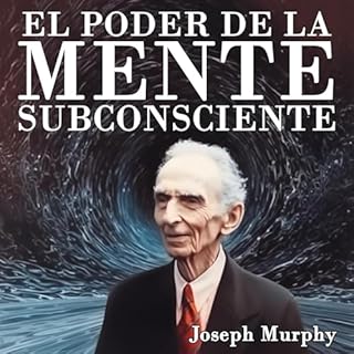 El Poder De La Mente Subconsciente [The Power of the Subconscious Mind] Audiolibro Por Joseph Murphy arte de portada