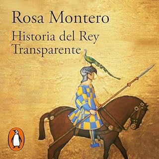 Historia del Rey Transparente [The Story of the Translucent King] Audiobook By Rosa Montero cover art