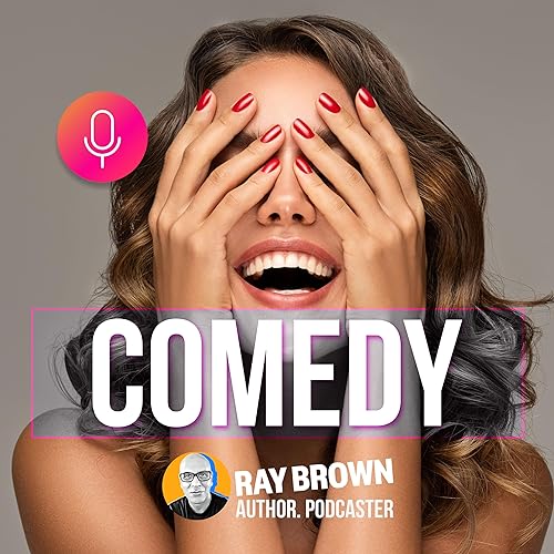 Comedy with Ray Podcast By Ray Brown cover art