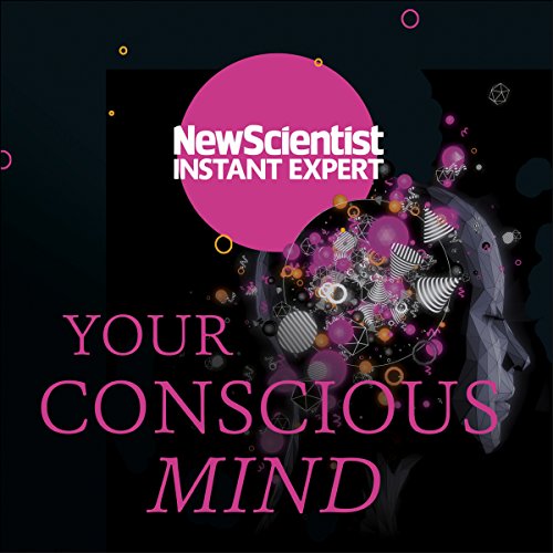 Your Conscious Mind Audiolivro Por New Scientist capa