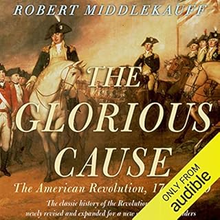 The Glorious Cause: The American Revolution: 1763-1789 Audiolibro Por Robert Middlekauff arte de portada