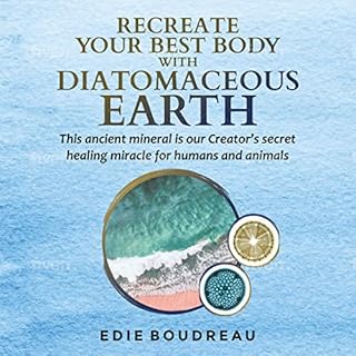 Recreate Your Best Body with Diatomaceous Earth Audiolibro Por Edie Boudreau arte de portada