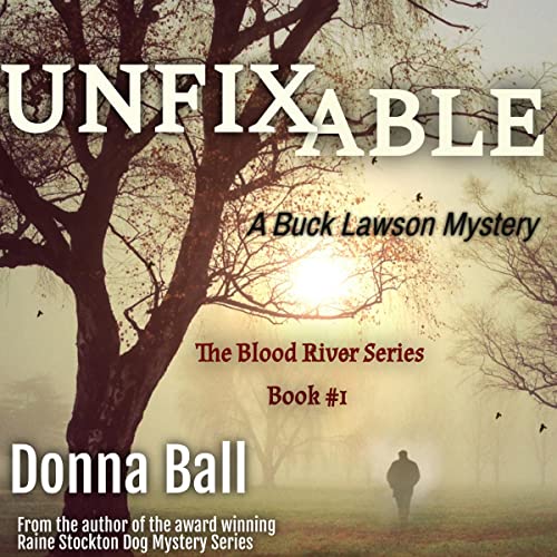 Unfixable: A Buck Lawson Mystery Audiobook By Donna Ball cover art