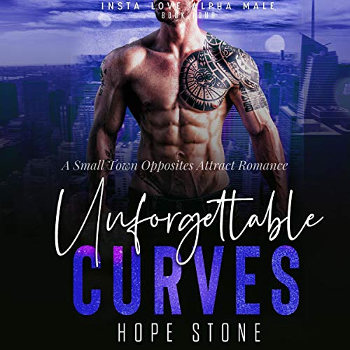 Unforgettable Curves (A Small Town Opposites Attract Romance) Audiobook By Hope Stone cover art