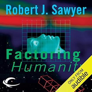 Factoring Humanity Audiobook By Robert J. Sawyer cover art