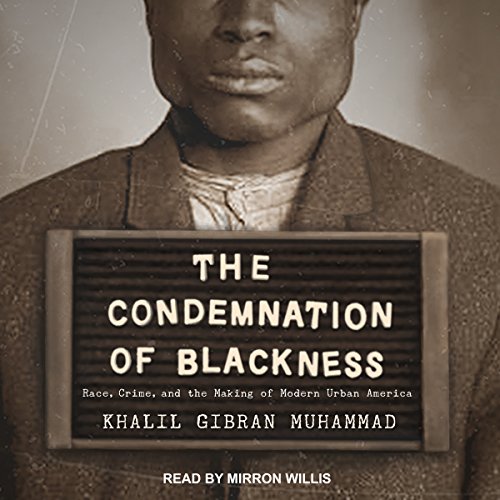 The Condemnation of Blackness Audiolibro Por Khalil Gibran Muhammad arte de portada