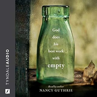 God Does His Best Work with Empty Audiobook By Nancy Guthrie cover art