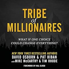 Tribe of Millionaires: What If One Choice Could Change Everything? cover art