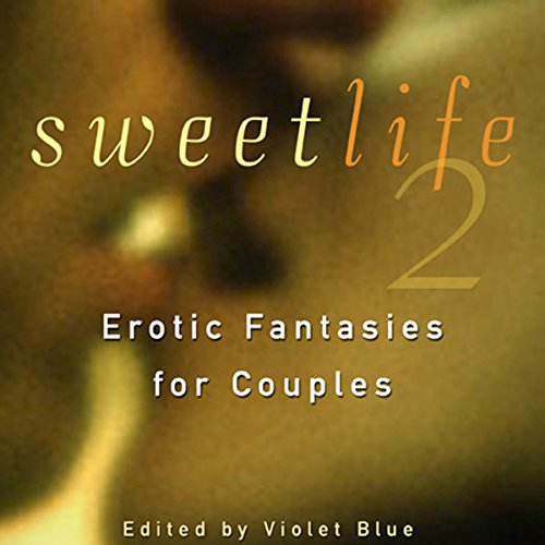 Sweet Life 2: Erotic Fantasies for Couples cover art