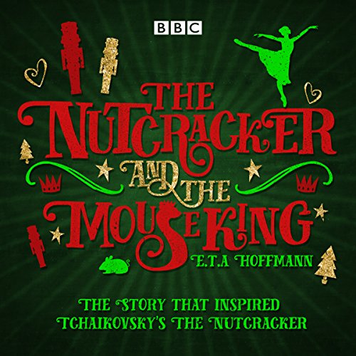 The Nutcracker and the Mouse King Audiobook By E. T. A. Hoffmann, Brian Sibley cover art