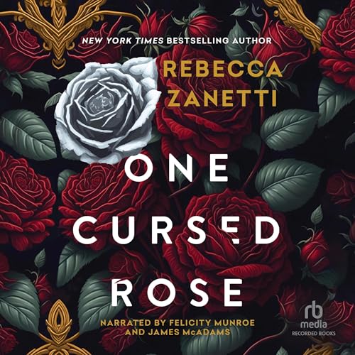 One Cursed Rose Audiobook By Rebecca Zanetti cover art