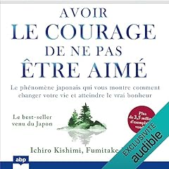 Couverture de Avoir le courage de ne pas être aimé