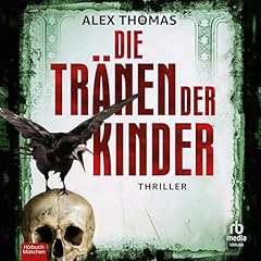 Die Tränen der Kinder [The Tears of Children] Audiobook By Alex Thomas cover art