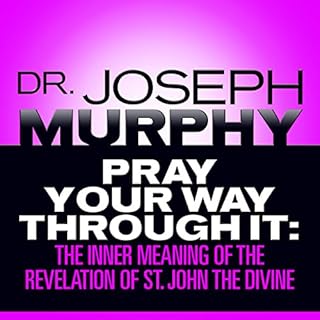 Pray Your Way Through It Audiobook By Dr. Joseph Murphy cover art