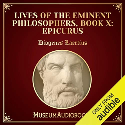 Lives of the Eminent Philosophers, Book X: Epicurus Audiobook By Diogenes Laertius cover art