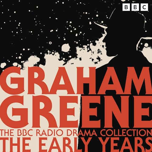 Page de couverture de The Graham Greene BBC Radio Drama Collection: The Early Years