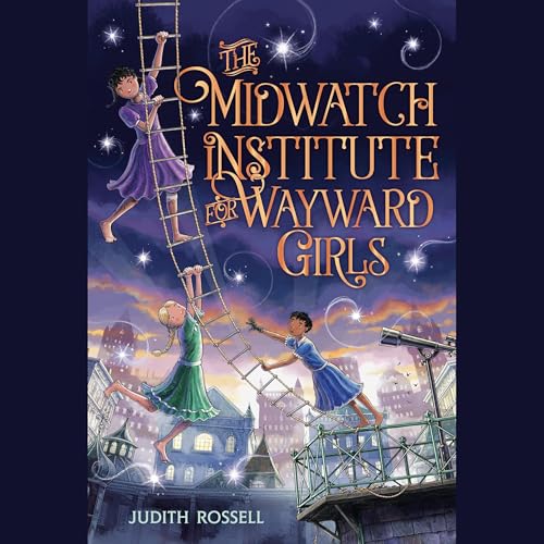 The Midwatch Institute for Wayward Girls Audiolivro Por Judith Rossell capa