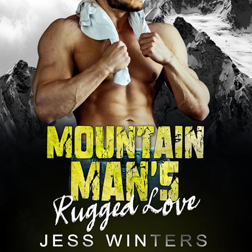 Mountain Man's Rugged Love Audiobook By Jess Winters cover art