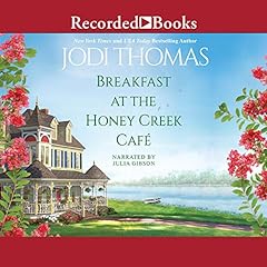 Breakfast at the Honey Creek Cafe Audiobook By Jodi Thomas cover art