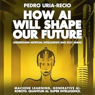 How AI Will Shape Our Future Audiolibro Por Pedro Uria-Recio arte de portada