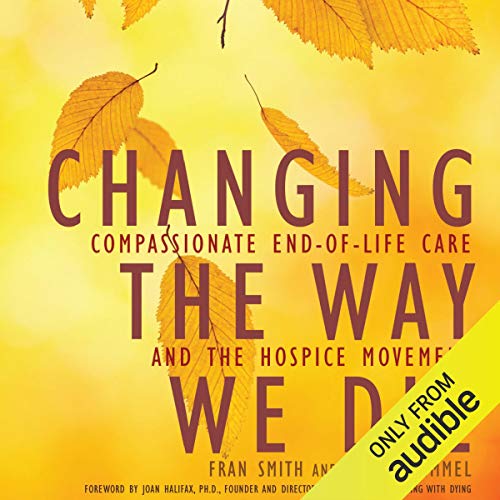 Changing the Way We Die Audiolibro Por Sheila Himmel, Fran Smith arte de portada