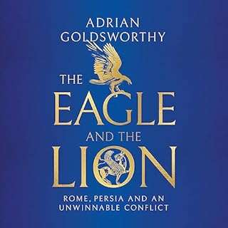 The Eagle and the Lion Audiolibro Por Adrian Goldsworthy arte de portada