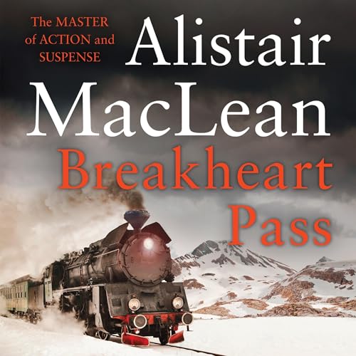 Breakheart Pass Audiobook By Alistair MacLean cover art