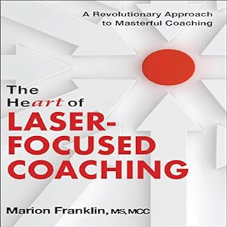 The HeART of Laser-Focused Coaching Audiobook By Marion Franklin cover art