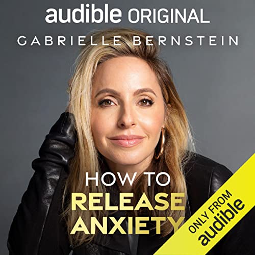 How to Release Anxiety Audiolibro Por Gabrielle Bernstein arte de portada