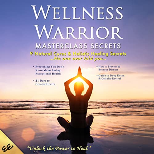 Wellness Warrior Masterclass Secrets Audiobook By Noelle Powers cover art