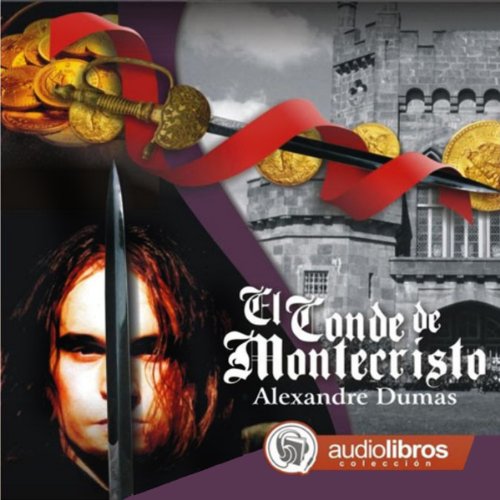 El Conde de Montecristo [The Count of Monte Cristo] Audiobook By Alejandro Dumas cover art