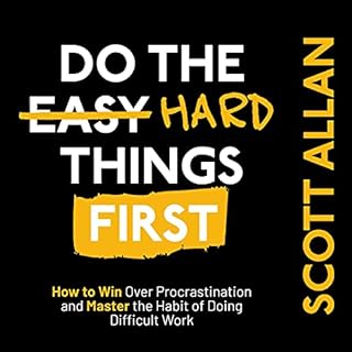 Do the Hard Things First Audiobook By Scott Allan cover art