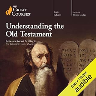 Understanding the Old Testament Audiobook By Professor Robert D. Miller II, The Great Courses cover art