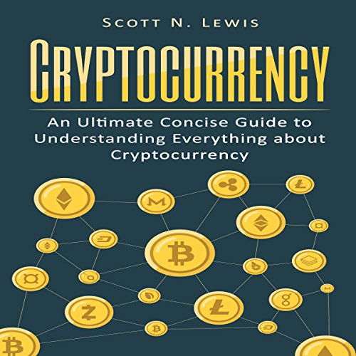 Cryptocurrency: An Ultimate Concise Guide to Understanding Everything You Need to Know About Cryptocurrency Audiolibro Por Sc