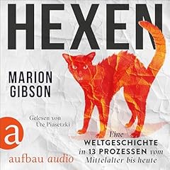 Hexen - Eine Weltgeschichte in 13 Prozessen vom Mittelalter bis heute Titelbild