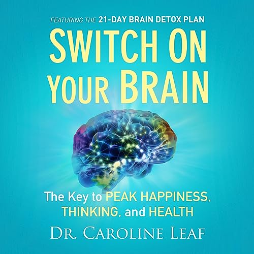 Switch on Your Brain Audiobook By Dr. Caroline Leaf cover art