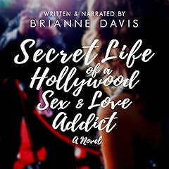 Secret Life of a Hollywood Sex & Love Addict cover art