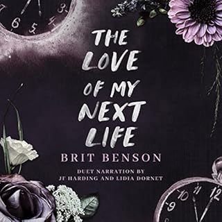 The Love of My Next Life Audiobook By Brit Benson cover art