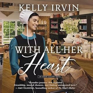 With All Her Heart Audiobook By Kelly Irvin cover art