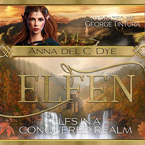 Elfs in a Conquered Realm Audiobook By Anna del C. Dye cover art