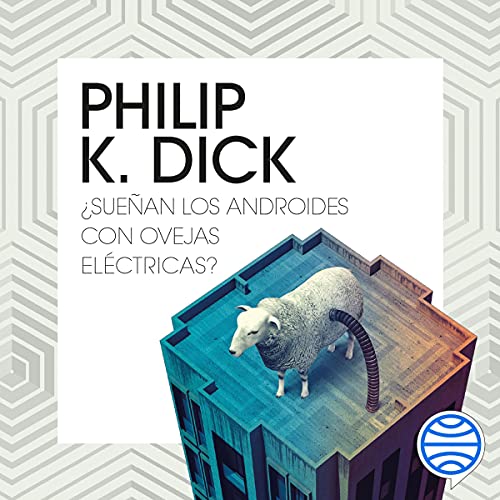 ¿Sueñan los androides con ovejas eléctricas? Audiolivro Por Philip K. Dick, Miguel Antón capa