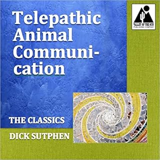 Telepathic Animal Communication Audiobook By Dick Sutphen cover art