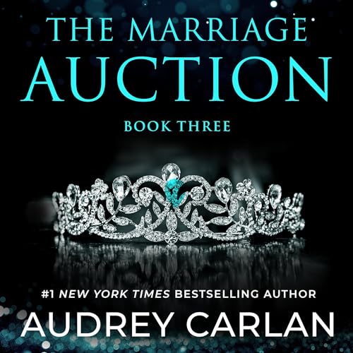 The Marriage Auction: Book Three Audiobook By Audrey Carlan cover art