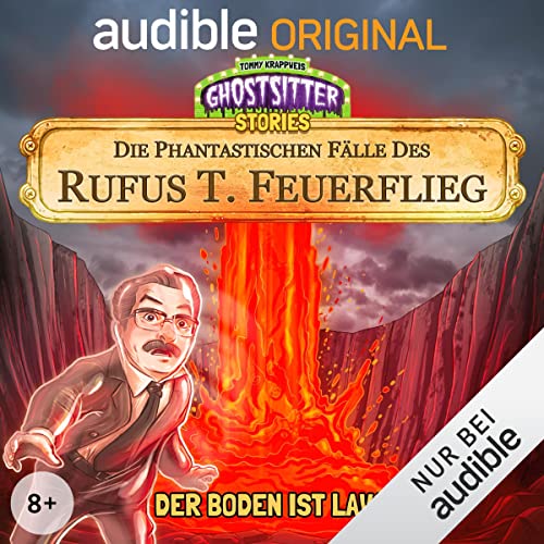 Der Boden ist Lava - Die phantastischen Fälle des Rufus T. Feuerflieg 16 Audiobook By Tommy Krappweis cover art